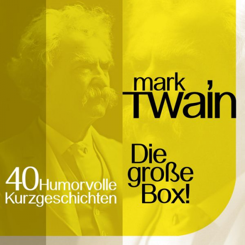 Mark Twain - Mark Twain: 40  humorvolle Kurzgeschichten