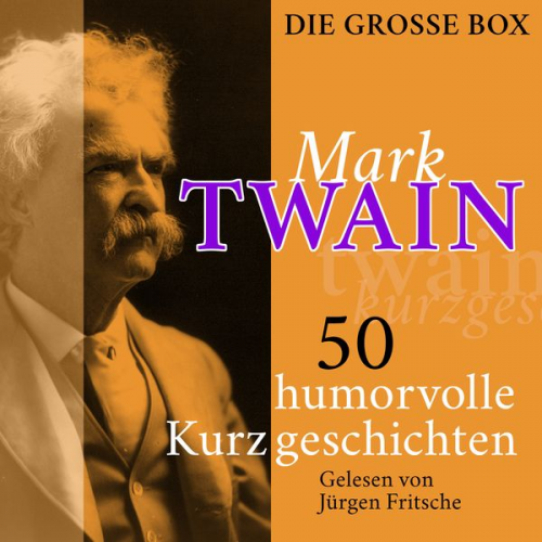 Mark Twain - Mark Twain: 50 humorvolle Kurzgeschichten