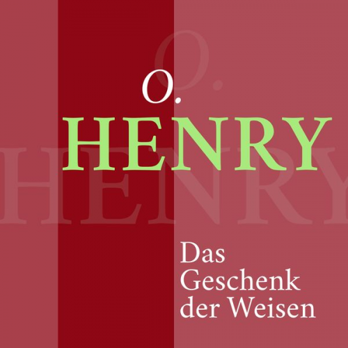 O. Henry - O. Henry – Das Geschenk der Weisen