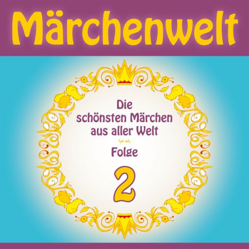 Märchenwelt – Die schönsten Märchen aus aller Welt. Folge 2