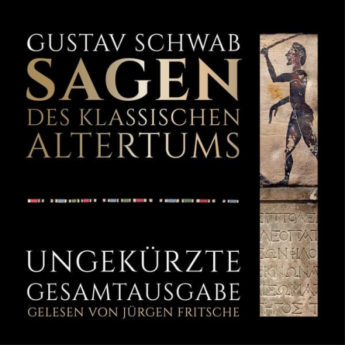 Gustav Schwab - Gustav Schwab: Sagen des klassischen Altertums - Ungekürzte Gesamtausgabe