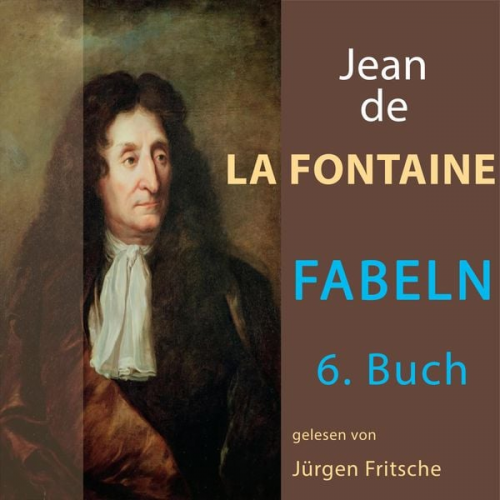 Jean de La Fontaine - Fabeln von Jean de La Fontaine: 6. Buch