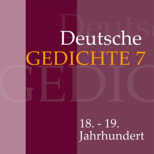 Various - Deutsche Gedichte 7: 18. - 19. Jahrhundert