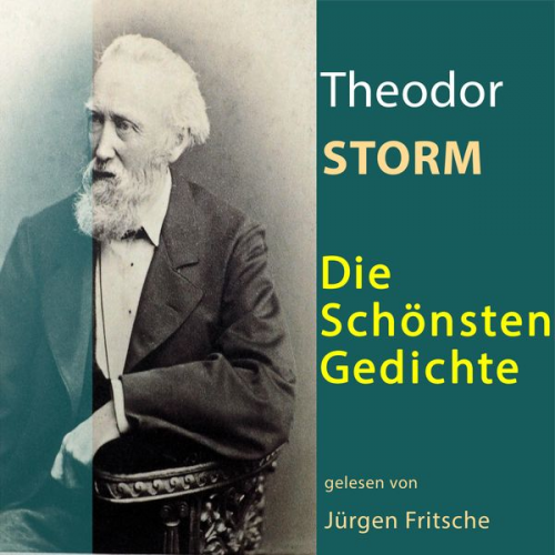 Theodor Storm - Theodor Storm: Die schönsten Gedichte