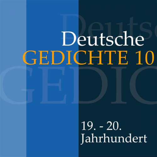 Various - Deutsche Gedichte 10: 19. - 20. Jahrhundert