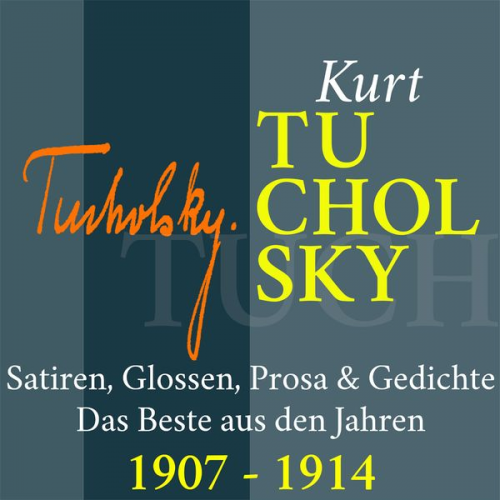 Kurt Tucholsky - Kurt Tucholsky: Satiren, Glossen, Prosa und Gedichte