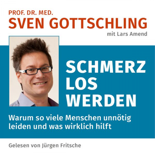 Sven Gottschling - Prof. Dr. med. Sven Gottschling (mit Lars Amend): Schmerz Los Werden