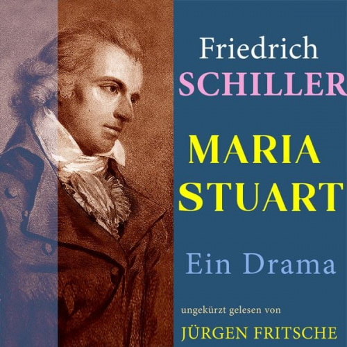Friedrich Schiller - Friedrich Schiller: Maria Stuart. Ein Drama