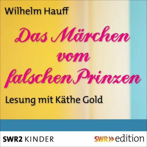 Wilhelm Hauff - Das Märchen vom falschen Prinzen