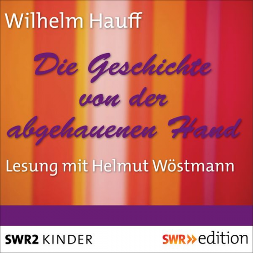 Wilhelm Hauff - Die Geschichte von der abgehauenen Hand