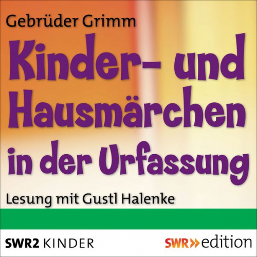 Jakob Grimm Wilhelm Grimm - Kinder- und Hausmärchen in der Urfassung