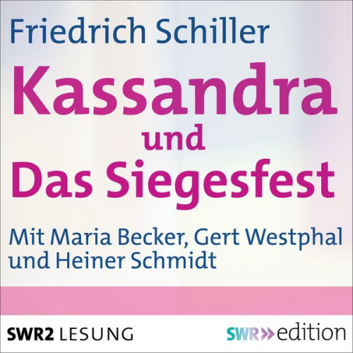 Friedrich Schiller - "Kassandra" und "Das Siegesfest"