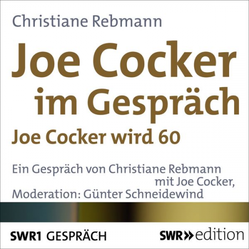 Christiane Rebmann - Joe Cocker im Gespräch