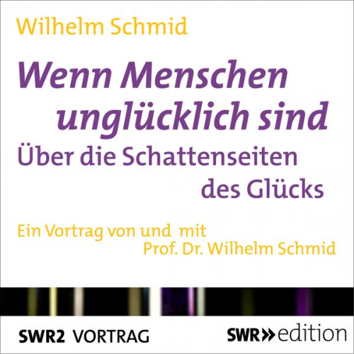 Wilhelm Schmid - Wenn Menschen unglücklich sind