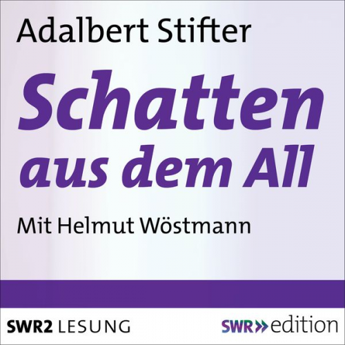 Adalbert Stifter - Schatten aus dem All