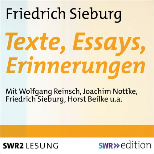 Friedrich Sieburg - Friedrich Sieburg - Texte, Essays, Erinnerungen