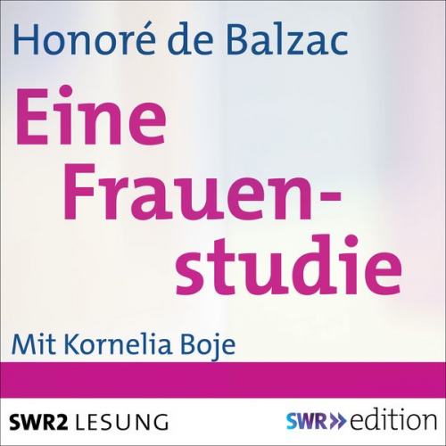 Honore de Balzac - Eine Frauenstudie