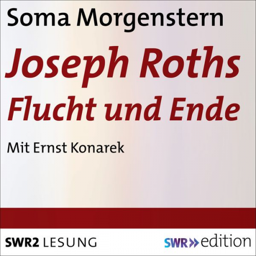 Soma Morgenstern - Joseph Roths Flucht und Ende