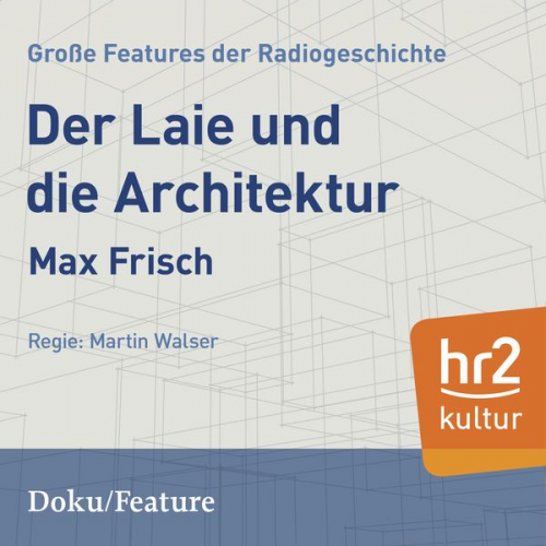 Max Frisch - Der Laie und die Architektur