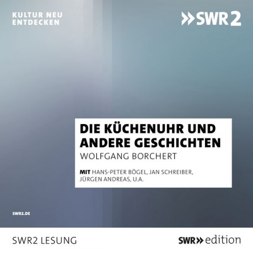 Wolfgang Borchert - Die Küchenuhr und andere Geschichten