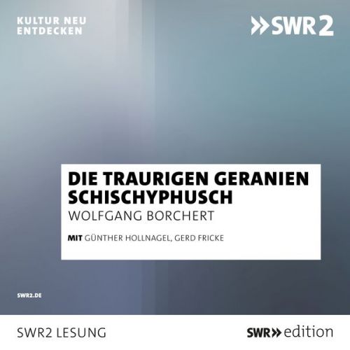 Wolfgang Borchert - Die traurigen Geranien/Schichyphusch