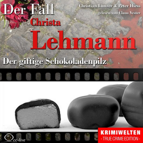 Peter Hiess Christian Lunzer - Der giftige Schokoladenpilz - Der Fall Christa Lehmann