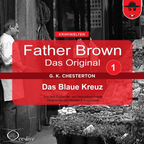 Gilbert Keith Chesterton Hanswilhelm Haefs - Father Brown 01 - Das Blaue Kreuz (Das Original)