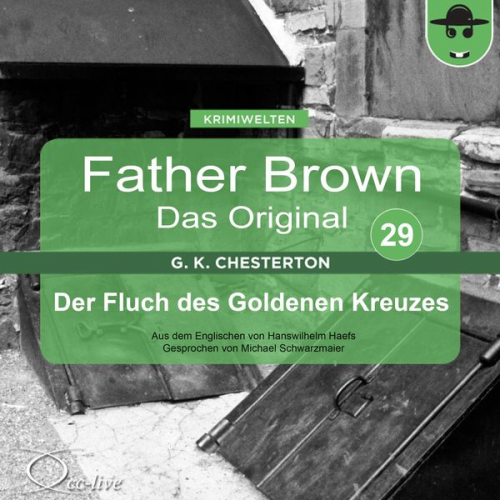 Gilbert Keith Chesterton Hanswilhelm Haefs - Father Brown 29 - Der Fluch des Goldenen Kreuzes (Das Original)