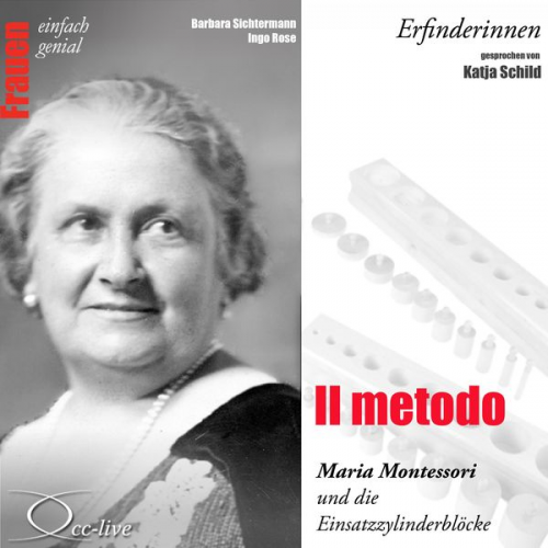 Barbara Sichtermann Ingo Rose - Erfinderinnen - Il metodo (Maria Montessori und die Einsatzzylinderblöcke)