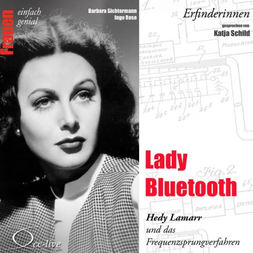 Barbara Sichtermann Ingo Rose - Erfinderinnen - Lady Bluetooth (Hedy Lamarr und das Frequenzsprungverfahren)