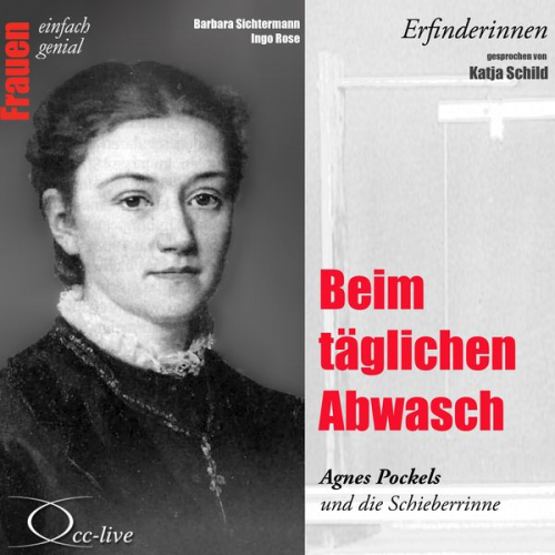 Barbara Sichtermann Ingo Rose - Erfinderinnen - Beim täglichen Abwasch (Agnes Pockels und die Schieberrinne)