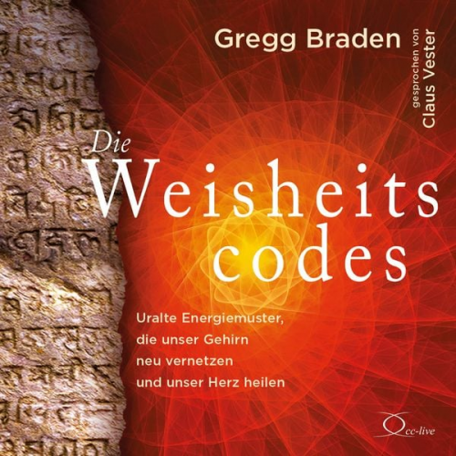 Gregg Braden - Die Weisheitscodes