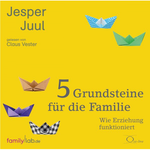 Jesper Juul - 5 Grundsteine für die Familie