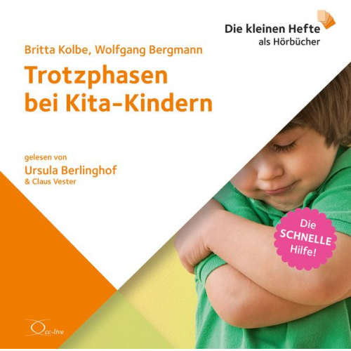 Britta Kolbe Wolfgang Bergmann - Trotzphasen bei Kita-Kindern