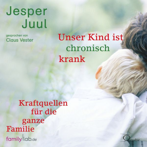 Jesper Juul - Unser Kind ist chronisch krank