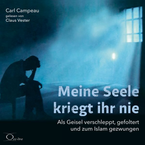 Carl Campeau - Meine Seele kriegt ihr nie