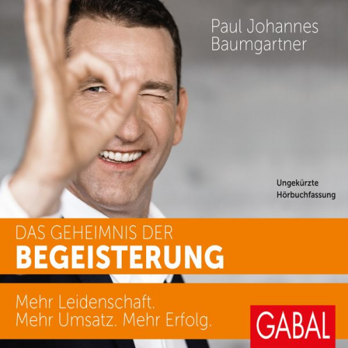 Paul Johannes Baumgartner - Das Geheimnis der Begeisterung