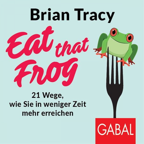 Brian Tracy - Eat that Frog