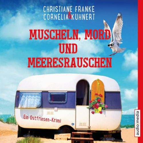 Christiane Franke Cornelia Kuhnert - Muscheln, Mord und Meeresrauschen - Ein Ostfriesen-Krimi (Henner, Rudi und Rosa, Band 5)