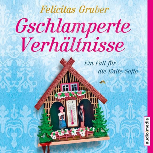 Felicitas Gruber - Gschlamperte Verhältnisse