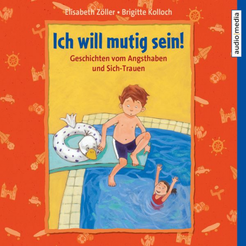 Brigitte Kolloch Elisabeth Zöller - Ich will mutig sein! Geschichten vom Angsthaben und Sich-Trauen