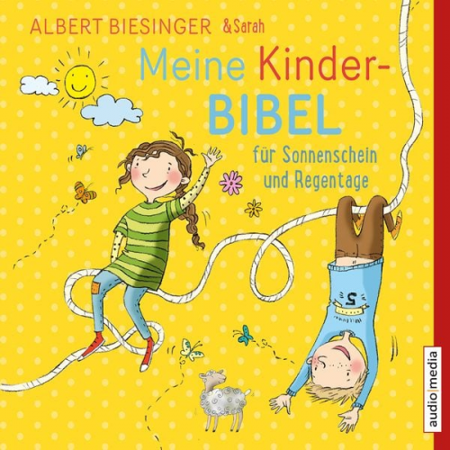 Albert Biesinger Sarah Biesinger - Meine Kinderbibel für Sonnenschein und Regentage