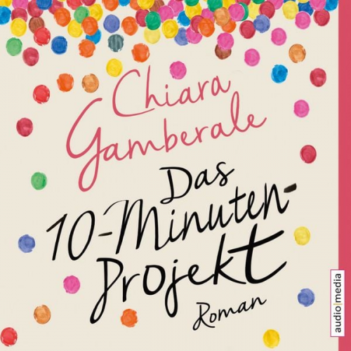 Chiara Gamberale - Das Zehn-Minuten-Projekt