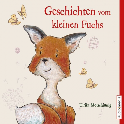 Ulrike Motschiunig - Geschichten vom kleinen Fuchs