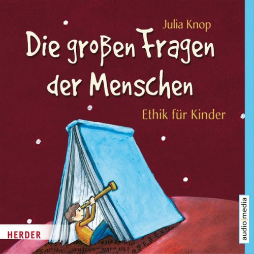 Julia Knop - Die großen Fragen der Menschen. Ethik für Kinder