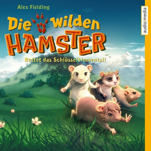 Alex Fielding - Die wilden Hamster. Rettet das Schlüsselblumental!