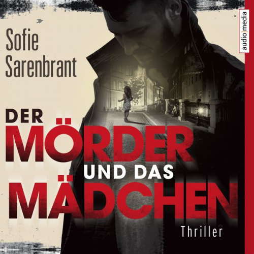 Sofie Sarenbrant - Der Mörder und das Mädchen