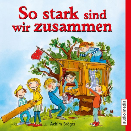 Achim Bröger - So stark sind wir zusammen