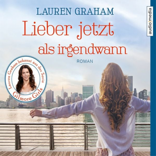 Lauren Graham - Lieber jetzt als irgendwann