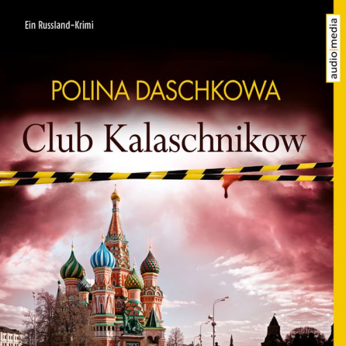 Polina Daschkowa - Club Kalaschnikow. Ein Russland-Krimi